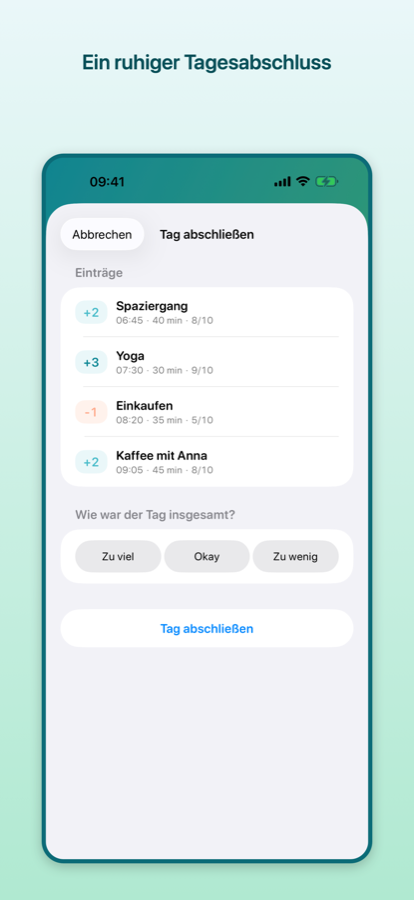Tagesabschluss: die vier Einträge des Tages untereinander und die Frage „Wie war der Tag insgesamt?“ mit den Antwortmöglichkeiten Zu viel, Okay und Zu wenig.